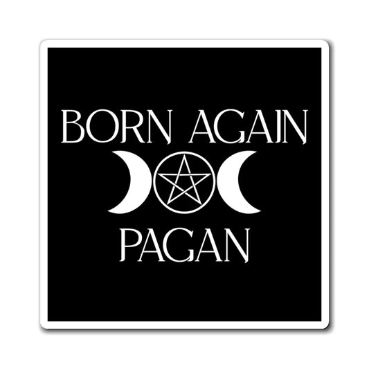 Born Again Pagan - Magnet