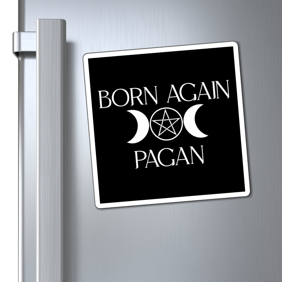Born Again Pagan - Magnet