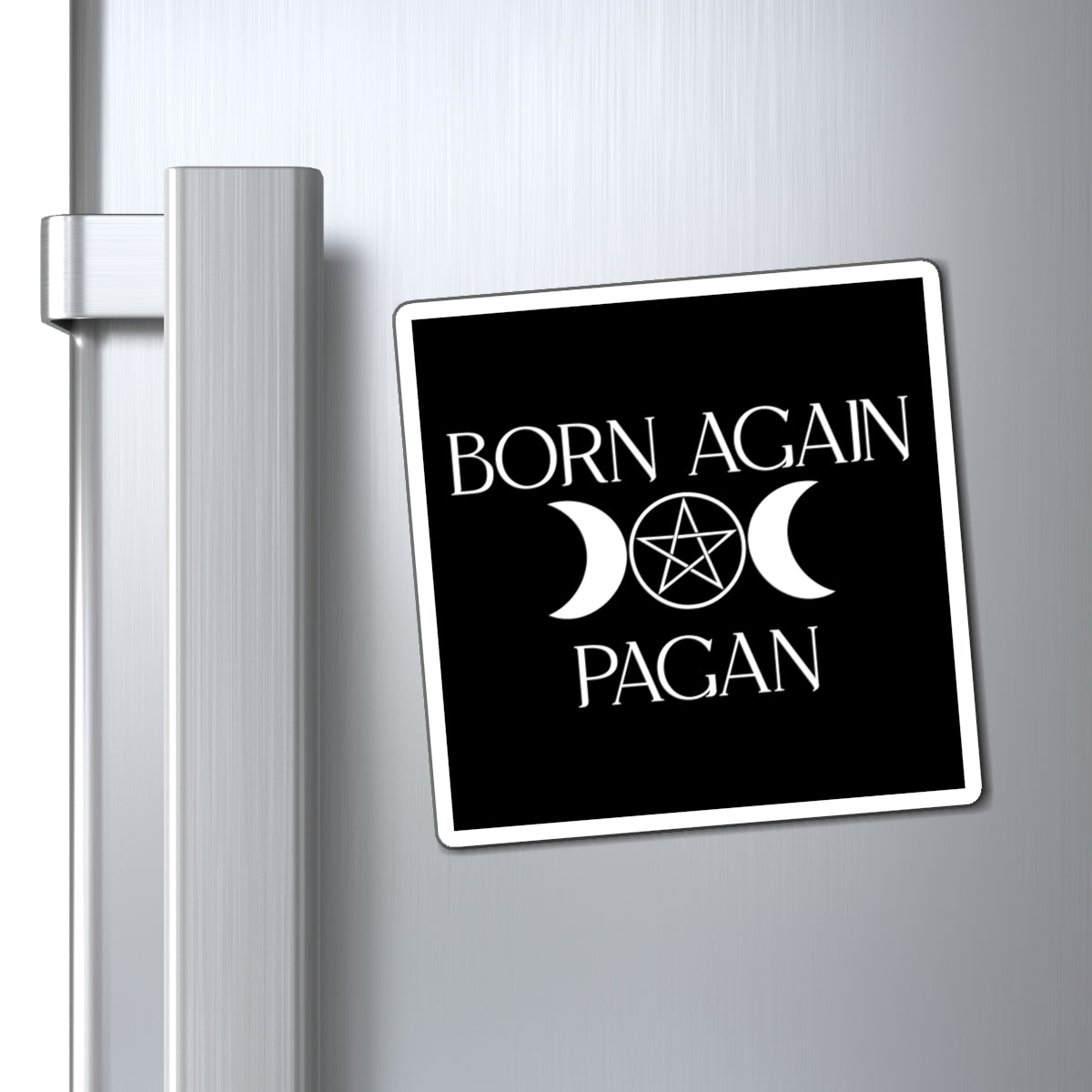 Born Again Pagan - Magnet